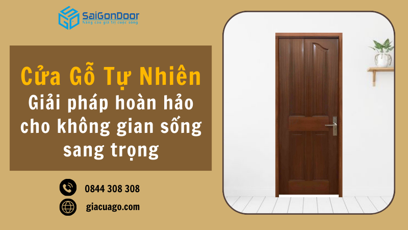 Cửa Gỗ Tự Nhiên – Giải Pháp Hoàn Hảo Cho Không Gian Sống Sang Trọng